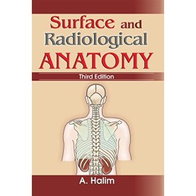 Surface and Radiological Anatomy Paperback – 1 Jan 2015 by A. Halim (Author)