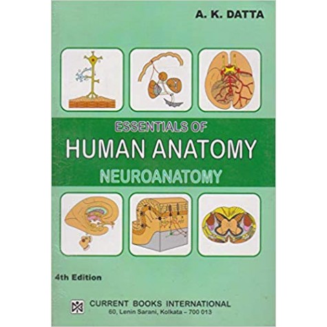 Essential of Human Anatomy, Neuroanatomy, 4E Paperback – 2012by AK Datta (Author)