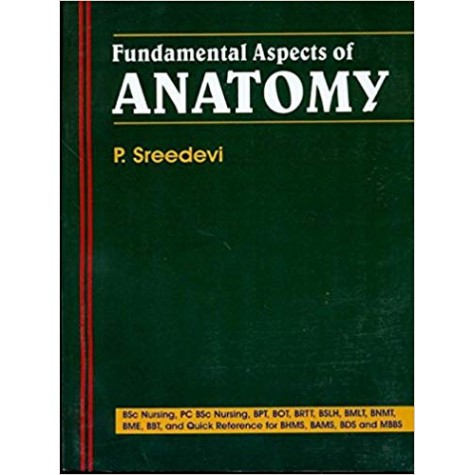 Fundamental Aspects of Anatomy Paperback – 30 Nov 2008by Sreedevi (Author)