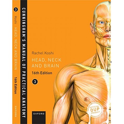 Cunningham's Manual of Practical Anatomy Head, Neck and Brain - Vol. 3 Paperback – 7 Aug 2018 by Rachel Koshi (Author)