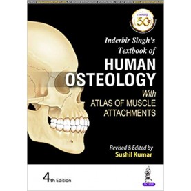 Inderbir Singh's Textbook of Human Osteology with Atlas of Muscle Attachments Paperback – 1 July 2018 by Sushil Kumar (Author)