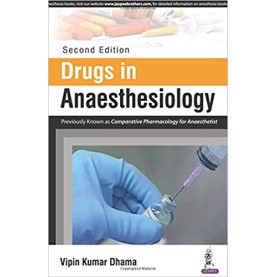 Drugs in Anaesthesiology (Previously Known as Comparative Pharmacology for Anaesthetist) Paperback – 2017 by Vipin Kumar Dhama (Author)