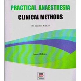 PRACTICAL ANAESTHESIA CLINICAL METHODS