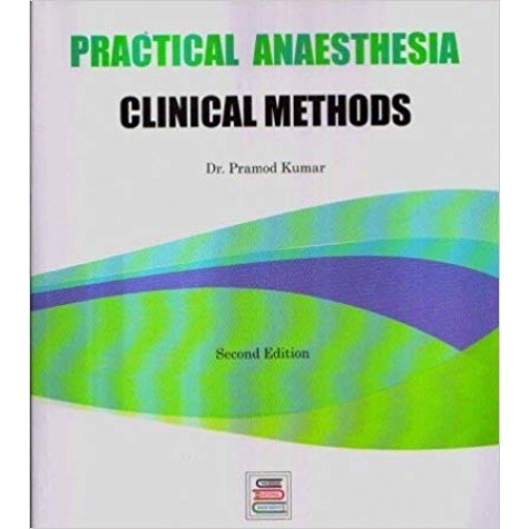 PRACTICAL ANAESTHESIA CLINICAL METHODS
