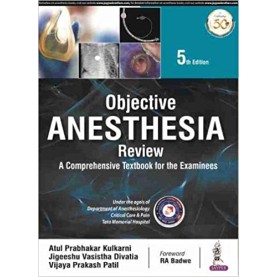 Objective Anesthesia Review: A Comprehensive Textbook for the Examinee Paperback – Import, 31 July 2020 by Atul P Kulkarni (Author), JV Divatia (Author), Vijaya P Patil (Author)
