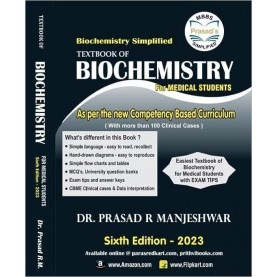 Biochemistry Simplified. Textbook of Biochemistry by Prasad Manjeshwar Sixth Edition Paperback –2023 by Prasad Manjeshwar 