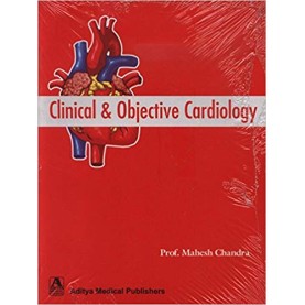 Clinical & objective Cardiology Paperback-2010by Prof. Mahesh Chandra (Author)