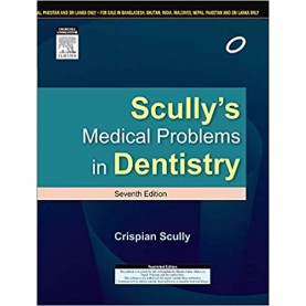 Scully's Medical Problems in Dentistry Hardcover – 29 Jun 2014by Crispian Scully MD PhD (Author)