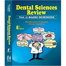 Dental Sciences Review Vol.1 (Basic Sciences) Paperback – 2016by Manisha Sahni Prabhakar (Author)