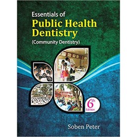 Essentials of Public Health Dentistry Hardcover – 2017by Soben Peter (Author, Editor)