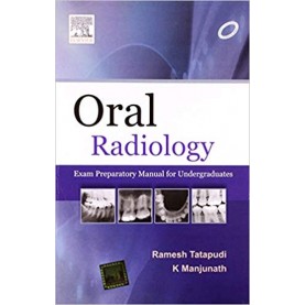 Oral Radiology: Exam Preparatory Manual for Undergraduates Paperback – 15 Oct 2013by Ramesh Tatapudi (Author), K Manjunath (Author)