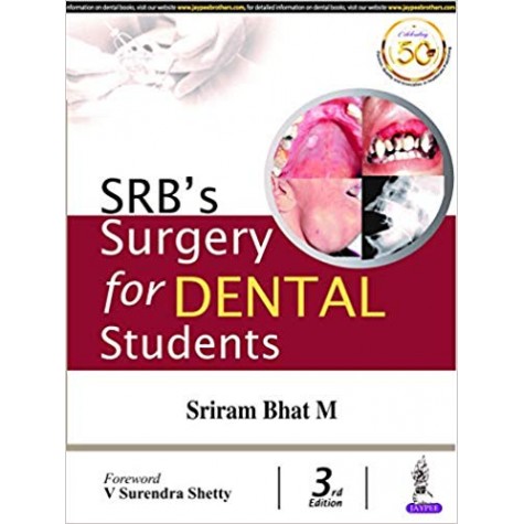 SRB’s Surgery for Dental Students Paperback – 2020 by Sriram Bhat M (Author)