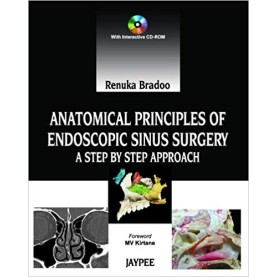 Anatomical Principles Of Endoscopic Sinus Surgery: A Step By Step Approach With Interactive Cd-Rom Hardcover – 2012 by Bradoo (Author)