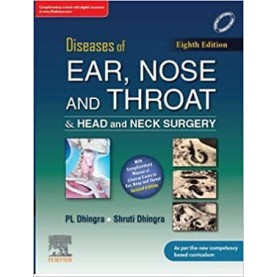 Diseases of Ear, Nose & Throat and Head & Neck Surgery, 8e & Manual of Clinical Cases in Ear, Nose and Throat- 2021 - 8th Edition by Dhingra (Author)