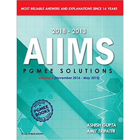 AIIMS PGMEE Solutions Vol 2 ( May 2015- November 2016) Paperback-2019 by Ashish Gupta , Amit Tripathi (Author)