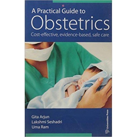 A Practical Guide to Obstetrics Paperback-2013 by Gita Arjun Et Al (Author), Gita Arjun (Editor), Lakshmi Seshadri (Editor), Uma Ram (Editor)