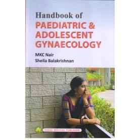 Handbook of Paediatric and Adolescent Gynaecology 1st/2023 by MKC Nair & Sheila Balakrishnan 