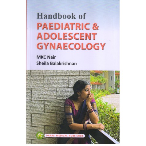 Handbook of Paediatric and Adolescent Gynaecology 1st/2023 by MKC Nair & Sheila Balakrishnan 