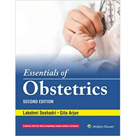 Essentials of Obstetrics, 2/e Paperback – 2020 by  Lakshmi Seshadri & Gita Arjun 