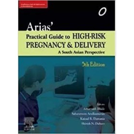 Arias' Practical Guide to High-Risk Pregnancy and Delivery: A South Asian Perspective Paperback – 25 Nov 2019 by Fernando Arias MD PhD (Editor), Amarnath G Bhide MD DGO DNB DFP MICOG MRCOG (London) (Editor)
