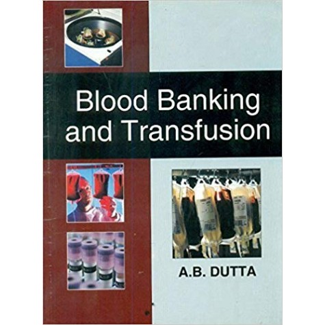 Blood Banking And Transfusion Paperback – 2006by Dutta (Author)