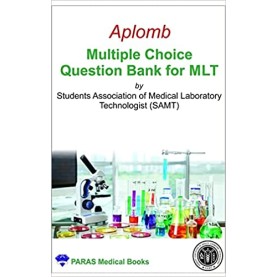 Aplomb Multiple Choice Question Bank for MLT, 1/e 2021 Paperback – 1 January 2021 by Students Association (Author)