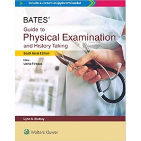 BATES’ Guide to Physical Examination and History Taking (SAE) Paperback – 20 Oct 2018 by Lynn S. Bickley (Author), Peter G. Szilagyi (Author), Uzma Firdaus (Editor)