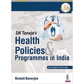 DK Taneja’s Health Policies & Programmes in India Paperback – Sep 2018 by Bratati Banerjee (Author)