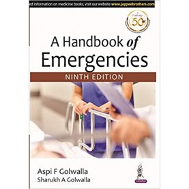 A Handbook Of Emergencies Paperback – 2019 by Aspi F Golwalla (Author), Sharukh A Golwalla (Author)