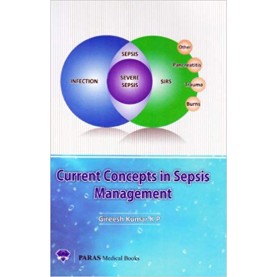 Current Concepts in Sepsis Management (Dr Gireesh's Books) Paperback – 2014