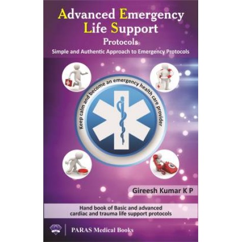 Advance Emergency Life Support Protocols 1st/2015  (English, Paperback, Dr. Gireesh Kumar K.P.)