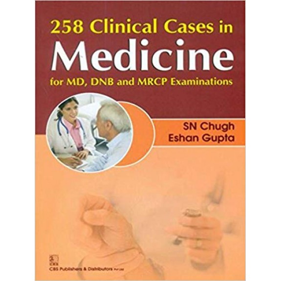 258 Clinical Cases in Medicine for MD DNB and MRCP Examination