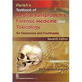 PARIKHS TEXTBOOK OF MEDICAL JURISPRUDENCE FORENSIC MEDICINE AND TOXICOLOGY FOR CLASSROOMS AND COURTROOMS 7ED (PB 2017) Hardcover – 2017 by BV Subrahmanyam (Author)