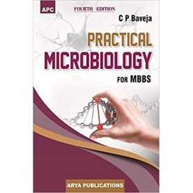 Practical Microbiology for MBBS Paperback-1 Jan 2019by C.P. Baveja (Author)
