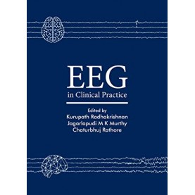 EEG in Clinical Practice Hardcover-2018 by Kurupath Radhakrishnan (Author), Jagarlapudi M K Murthy (Author), Chaturbhuj Rathore (Author)
