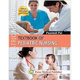 Textbook of Pediatric Nursing, 2016 (1st/2016) Paperback – 2016by Panchali Pal (Author)