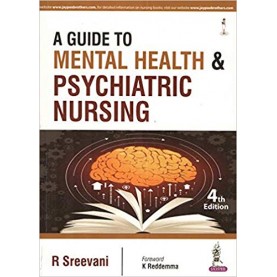 A Guide To Mental Health & Psychiatric Nursing Paperback – 2016by Sreevani R (Author)