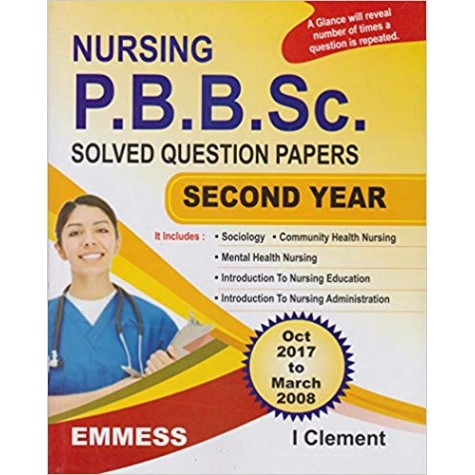 Nursing P.B.B.Sc. Solved Question Papers Second Year (Oct 2018 To March 2008) Paperback – 2019by I Clement (Author)