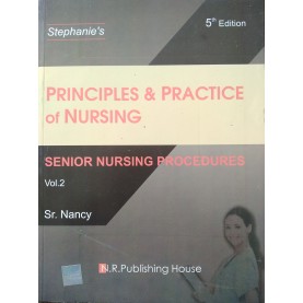 Stephanie's Principles & Practice of Nursing Vol 2-5E by Sr.Nancy