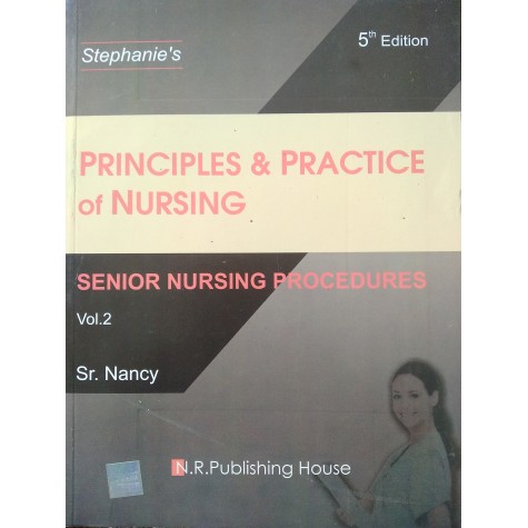 Stephanie's Principles & Practice of Nursing Vol 2-5E by Sr.Nancy