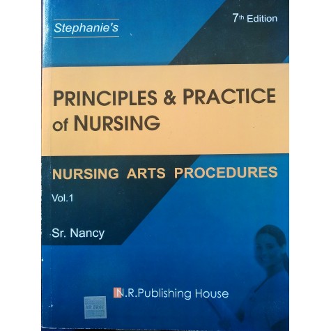 Stephanie's Principles & Practice of Nursing Vol 1-7E by Sr.Nancy