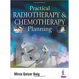 Practical Radiotherapy & Chemotherapy Planning Paperback-22 Mar 2017by Mirza Qaiser Baig (Author)