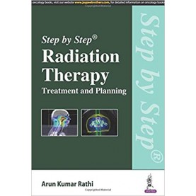 Step By Step Radiation Therapy Treatment And Planning Paperback-2016by Rathi Arun Kumar (Author)
