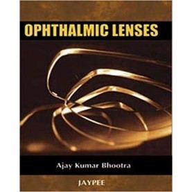 Ophthalmic Lenses Paperback-2009 by Bhootra Ajay Kumar (Author)