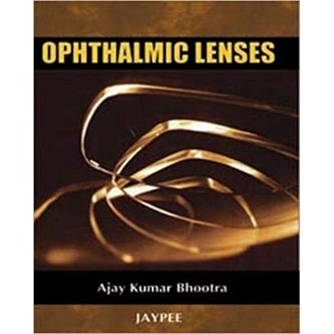 Ophthalmic Lenses Paperback-2009 by Bhootra Ajay Kumar (Author)