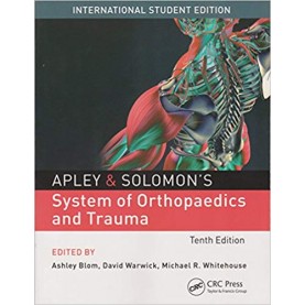 Apley & Solomon's System of Orthopaedics and Trauma Paperback – 1 Dec 2017 by Ashley Blom (Editor), David Warwick (Editor), Michael Whitehouse (Editor)