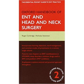 Oxford Handbook of Ent and Head and Neck Surgery (Oxford Medical Handbooks) Flexibound – 20 Jan 2010 by Rogan Corbridge (Author), Nicholas Steventon (Author)
