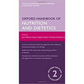 Oxford Handbook of Nutrition and Dietetics (Oxford Medical Handbooks) Flexibound – 3 Jan 2012 by Joan Webster-Gandy (Author), Angela Madden (Author), & 1 More