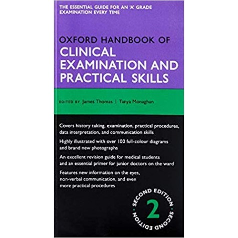 Oxford Handbook of Clinical Examination and Practical Skills (Oxford Medical Handbooks) Flexibound – 7 Oct 2014 by Thomas (Author), Monaghan (Author)