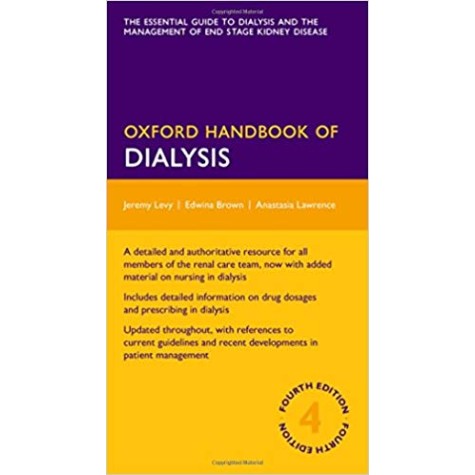 Oxford Handbook of Dialysis (Oxford Medical Handbooks) Flexi bound – 18 Feb 2016 by Jeremy Levy (Author), Edwina Brown (Author), Anastasia Lawrence (Author)